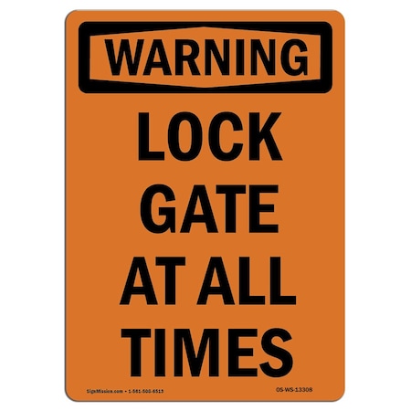 Safety Sign, OSHA WARNING, 18" Height, Aluminum, Lock Gate At All Times, Portrait